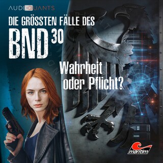Die größten Fälle des BND, Folge 30: Wahrheit oder Pflicht? (Ungekürzt) als Hörbuch