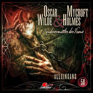 Oscar Wilde & Mycroft Holmes, Sonderermittler der Krone, Folge 58: Alleingang (Ungekürzt) als Hörbuch