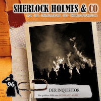 Sherlock Holmes & Co, Folge 96: Der Inquisitor (Ungekürzt)