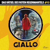 Giallo, Folge 13: Das Rätsel des roten Regenmantels (Ungekürzt)