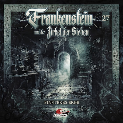 Cover von Frankenstein und der Zirkel der Sieben, Folge 27: Finsteres Erbe
