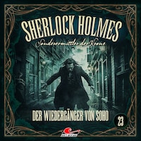Sherlock Holmes, Sonderermittler der Krone, Folge 23: Der Wiedergänger von Soho (Ungekürzt)