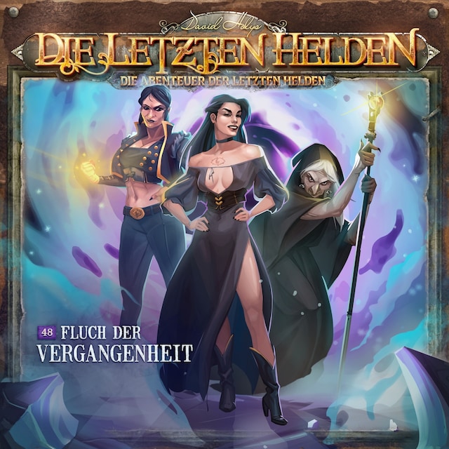 Boekomslag van Die Letzten Helden, Die Abenteuer der Letzten Helden, Folge 48: Fluch der Vergangenheit (Ungekürzt)