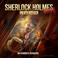 Sherlock Holmes Legends, Untold, Folge 30: Der verrückte Hutmacher (Ungekürzt)