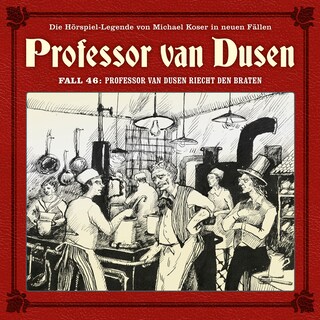 Professor van Dusen, Die neuen Fälle, Fall 46: Professor van Dusen riecht den Braten (Ungekürzt) als Hörbuch