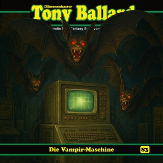 Tony Ballard, Folge 83: Die Vampir-Maschine (Ungekürzt) als Hörbuch