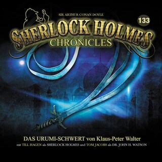 Sherlock Holmes Chronicles, Folge 133: Das Urumi-Schwert (Ungekürzt) als Hörbuch