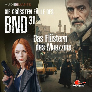 Die größten Fälle des BND, Folge 31: Das Flüstern des Muezzins (Ungekürzt) als Hörbuch