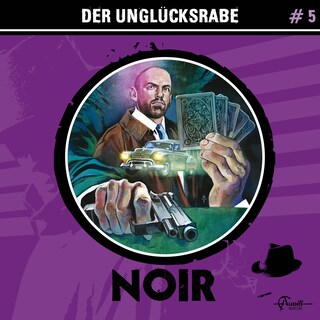Noir, Folge 5: Der Unglücksrabe (Ungekürzt) als Hörbuch
