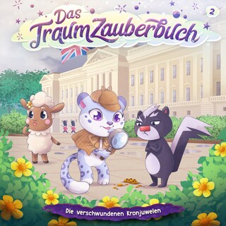 Das Traumzauberbuch, Folge 2: Die verschwundenen Kronjuwelen (Ungekürzt) als Hörbuch