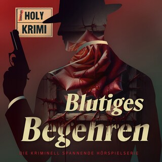 Holy Krimi, Folge 2: Blutiges Begehren (Ungekürzt) als Hörbuch