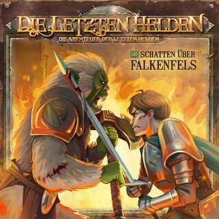Die Letzten Helden, Die Abenteuer der Letzten Helden, Folge 50: Schatten über Falkenfels (Ungekürzt) als Hörbuch