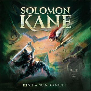 Solomon Kane, Folge 8: Schwingen der Nacht (Ungekürzt) als Hörbuch