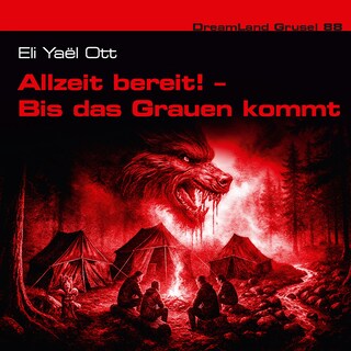 Dreamland Grusel, Folge 88: Allzeit bereit! - Bis das Grauen kommt (Ungekürzt) als Hörbuch