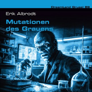 Dreamland Grusel, Folge 89: Mutationen des Grauens (Ungekürzt) als Hörbuch