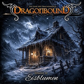 Dragonbound, Episode 22: Eisblumen (Ungekürzt) als Hörbuch