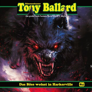 Tony Ballard, Folge 84: Das Böse wohnt in Harkerville (Ungekürzt) als Hörbuch