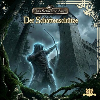 Das schwarze Auge, Folge 25: Der Schattenschütze (ungekürzt) als Hörbuch