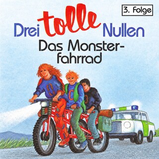 Drei tolle Nullen, Folge 3: Das Monsterfahrrad (Ungekürzt) als Hörbuch