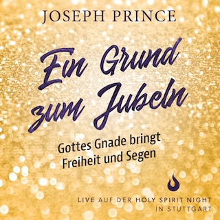 Ein Grund zum Jubeln: Gottes Gnade bringt Freiheit und Segen als Hörbuch