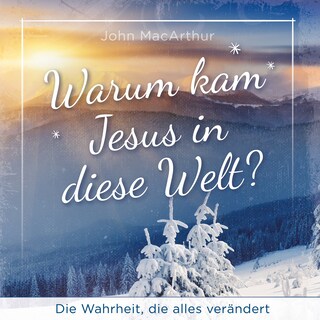 Warum kam Jesus in diese Welt? als Hörbuch