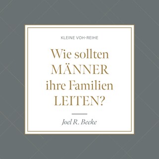 Wie sollten Männer ihre Familien leiten? als Hörbuch