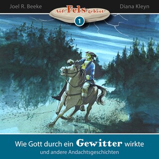 Wie Gott durch ein Gewitter wirkte und andere Andachtsgeschichten als Hörbuch