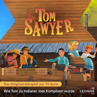 Folge 15: Wie Tom zu Indianer Joes Komplizen wurde als Hörbuch