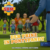 Folge 137: Der Prinz in Pontypandy (Das Original-Hörspiel zur TV-Serie)