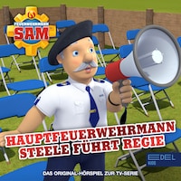 Folge 141: Hauptfeuerwehrmann Steele führt Regie (Das Original-Hörspiel zur TV-Serie)
