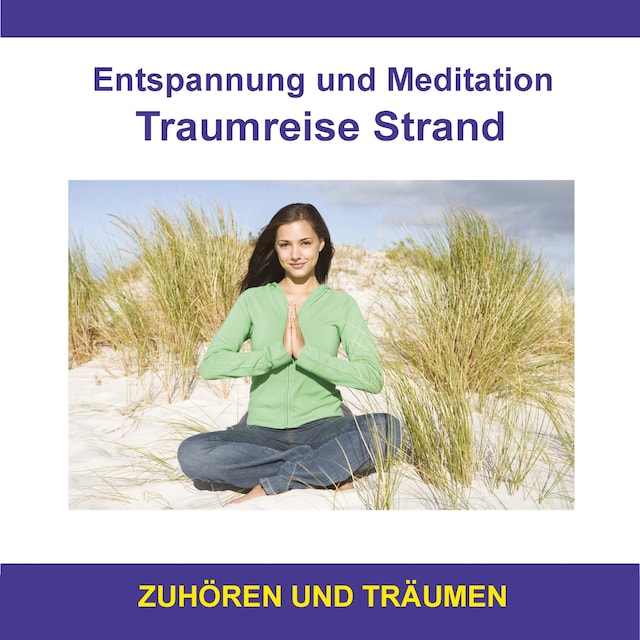 Book cover for Entspannung und Meditation Traumreise Strand / Zuhören und Träumen