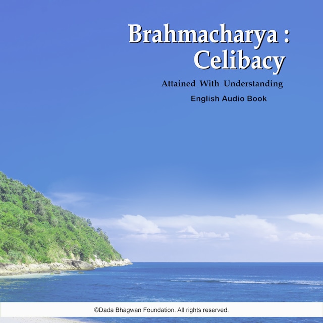 Book cover for Brahmacharya: Celibacy Attained with Understanding - English Audio Book
