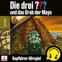 und das Grab der Maya (Kopfhörer-Hörspiel)