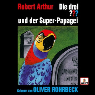 Oliver Rohrbeck liest ...und der Super-Papagei als Hörbuch