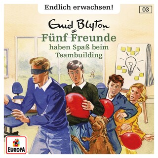 003/Fünf Freunde haben Spaß beim Teambuilding als Hörbuch