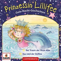 007/Gute-Nacht-Geschichten Folge 13+14 - Der Traum der Hexe Alba/Das Lied der Delfine