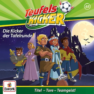065/Die Kicker der Tafelrunde! als Hörbuch