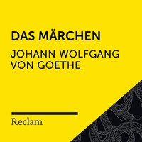Goethe: Das Märchen (Reclam Hörbuch)