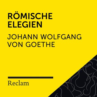 Goethe: Römische Elegien (Reclam Hörbuch) als Hörbuch