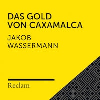 Wassermann: Das Gold von Caxamalca (Reclam Hörbuch)