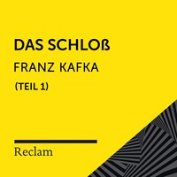 Kafka: Das Schloß, I. Teil (Reclam Hörbuch)