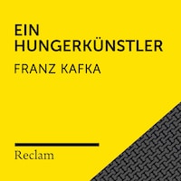 Kafka: Ein Hungerkünstler (Reclam Hörbuch)