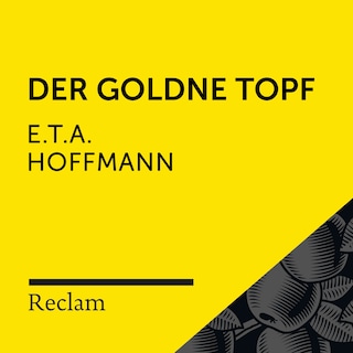 E.T.A. Hoffmann: Der goldne Topf (Reclam Hörbuch) als Hörbuch