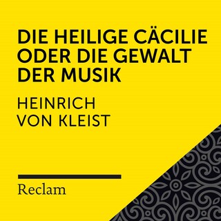 Kleist: Die heilige Cäcilie (Reclam Hörbuch) als Hörbuch