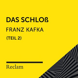 Kafka: Das Schloß, II. Teil (Reclam Hörbuch) als Hörbuch
