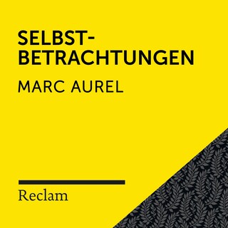 Marc Aurel: Selbstbetrachtungen (Reclam Hörbuch) als Hörbuch