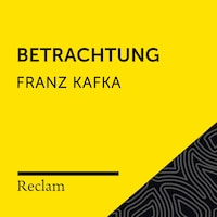Kafka: Betrachtung (Reclam Hörbuch)