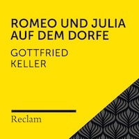 Keller: Romeo und Julia auf dem Dorfe (Reclam Hörbuch)