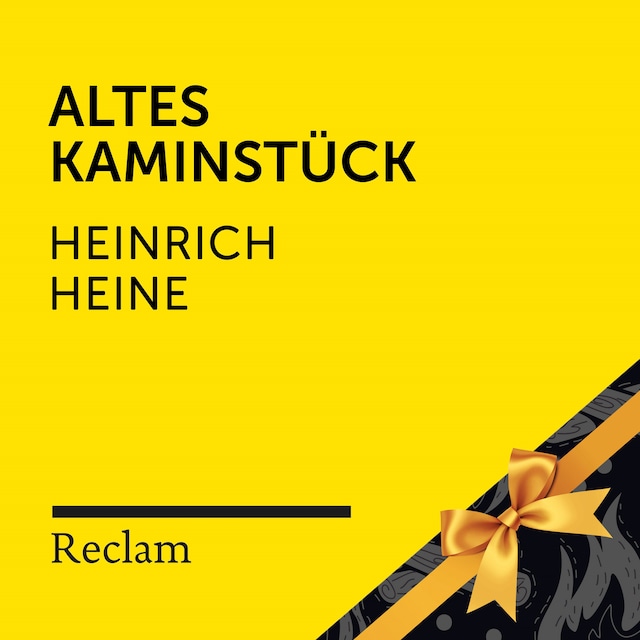 Heine: Altes Kaminstück (Reclam Hörbuch)