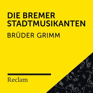 Brüder Grimm: Die Bremer Stadtmusikanten (Reclam Hörbuch) als Hörbuch